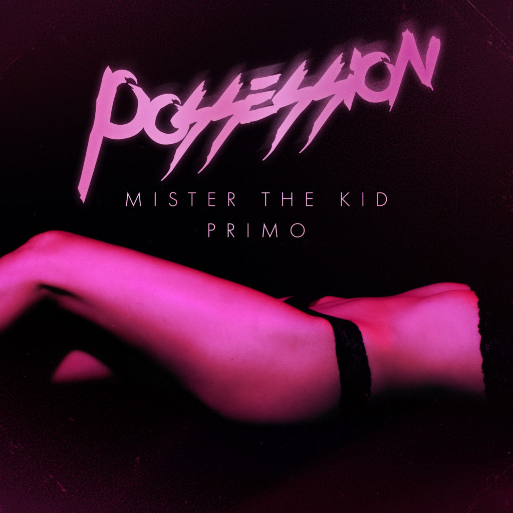 Mister the Kid feat Primo – Possession