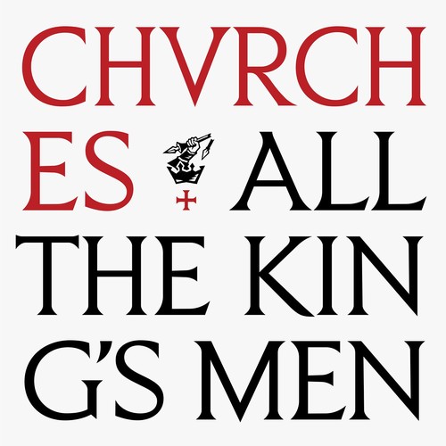CHVRCHES – All The King’s Men album cover: the band name in red and the album title in black serif capitals on white, with a small crowned-knight emblem and a red cross