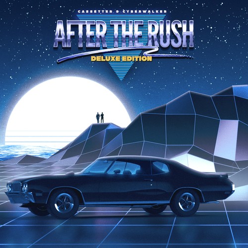 Cassetter & Cyberwalker – After The Rush (Deluxe Edition) cover art: a classic car on a neon grid under a giant white sun