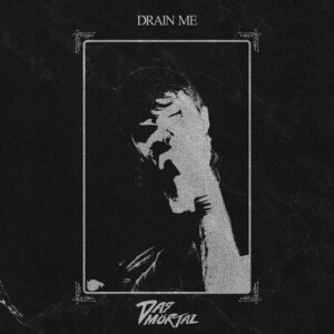 Das Mörtal – DRAIN ME single cover: high-contrast black-and-white portrait in an ornate frame, with DRAIN ME above and DAS MÖRTAL below