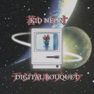 Kid Neon – Digital Bouquet cover art