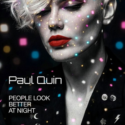 Paul Quin – People Look Better At Night: black-and-white portrait with red lips, platinum hair and confetti-like neon lights, the artist name and song title in white