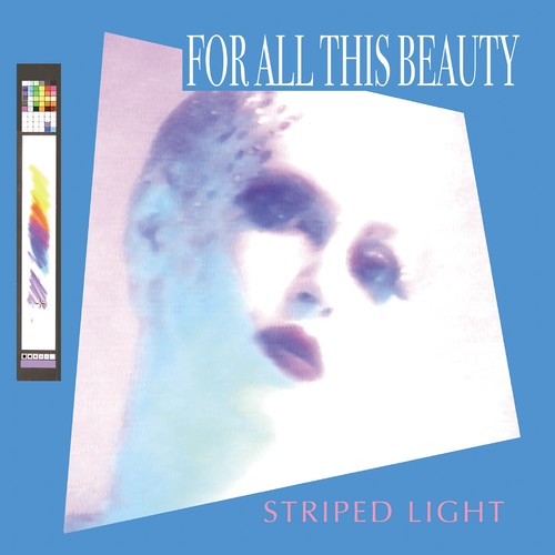 Striped Light – For All This Beauty album cover: a washed-out pastel portrait of a woman’s face on a tilted white panel against a sky-blue background, a retro paint-program palette on the left, FOR ALL THIS BEAUTY in white capitals at the top and STRIPED LIGHT in pink at the bottom right