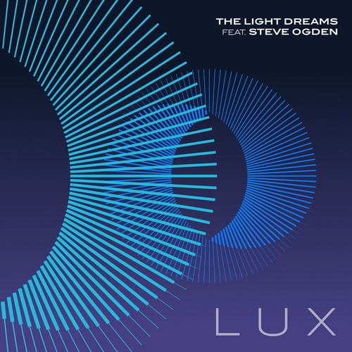 The Light Dreams feat. Steve Ogden – LUX EP cover: radiating blue light lines forming two arcs on a deep navy-to-violet background
