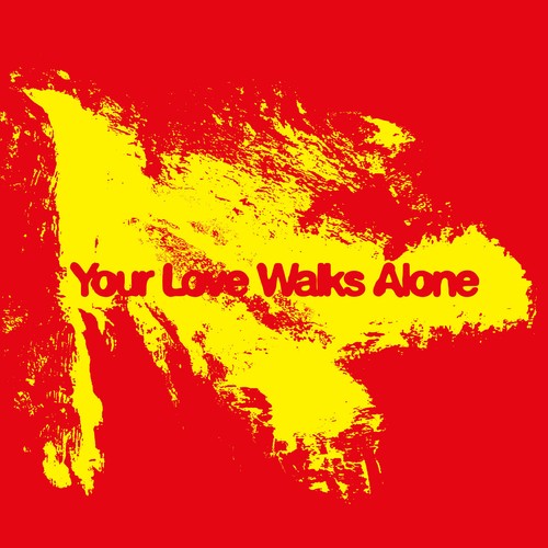 Trentemøller – Your Love Walks Alone single cover: a rough yellow brushstroke shape on a bright red background, with the title in red lettering across the middle